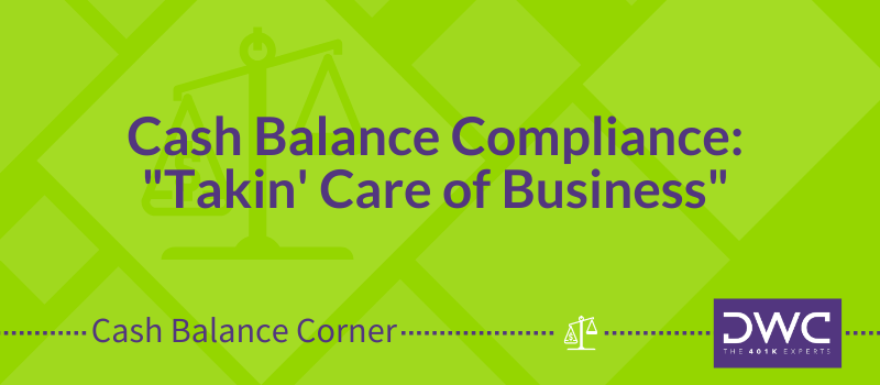 DWC's Cash Balance Corner: Cash Balance Plan Compliance