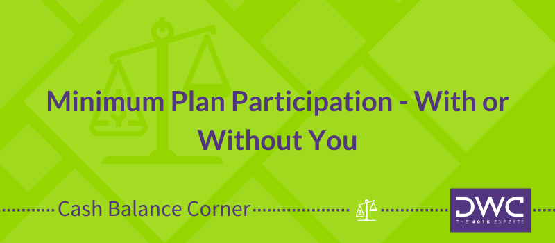 Minimum Plan Participation - Cash Balance Corner