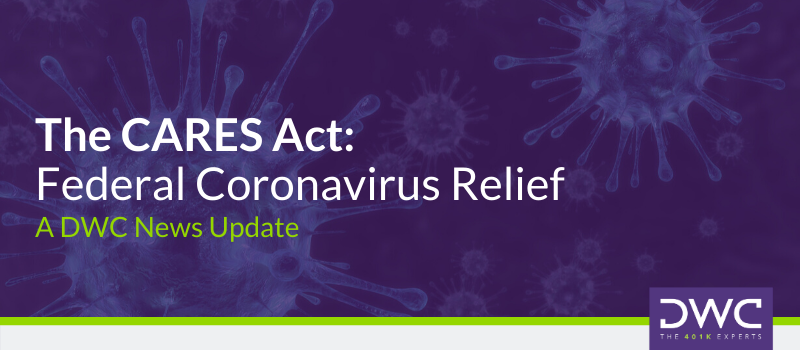 DWC News Update: The CARES Act: Federal Coronavirus Relief