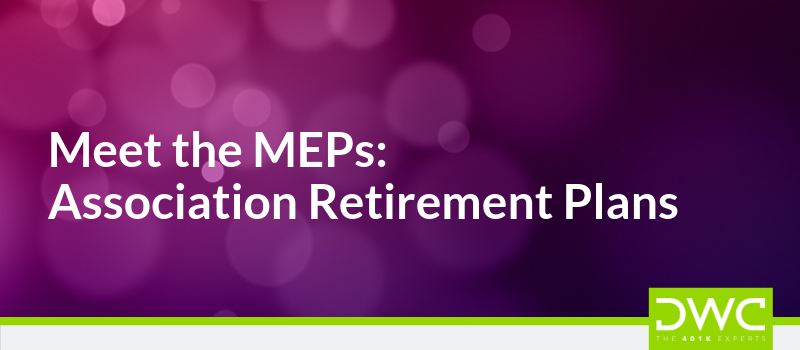 Meet the MEPs_Association Retirement Plans_8.7.2019_blog header image