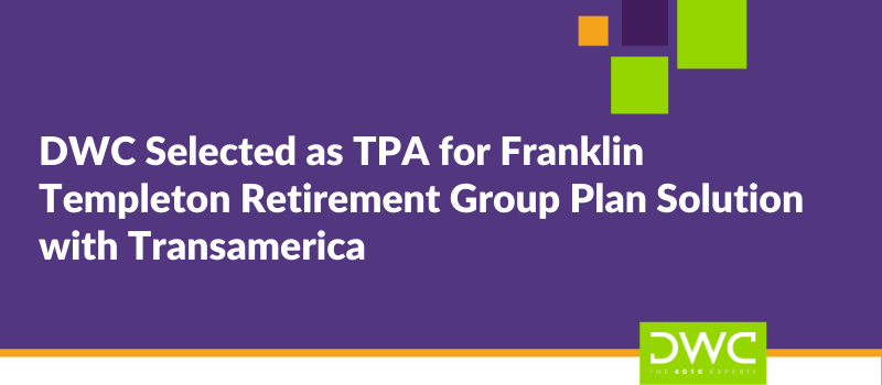 DWC Selected as TPA for Franklin Templeton Retirement Group Plan Solution with Transamerica
