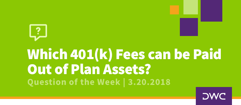 QOTW - 3.20.2018 - Which 401k Plan Fees Can Be Paid Out of Plan Assets - Retirement Plan Investment Menu