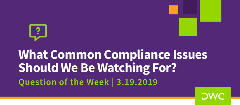 QOTW - 3.19.2019 - What Common Compliance Issues Should We Be Watching Plan - Plan Compliance